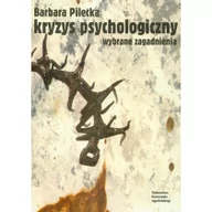 Psychologia - Wydawnictwo Uniwersytetu Jagiellońskiego Pilecka Barbara Kryzys psychologiczny wybrane zagadnienia - miniaturka - grafika 1