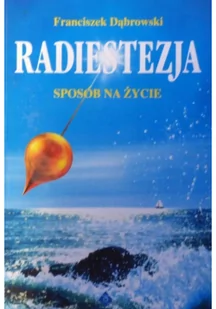 Studio Astropsychologii Franciszek Dąbrowski Radiestezja Sposób na życie - Ezoteryka - miniaturka - grafika 3