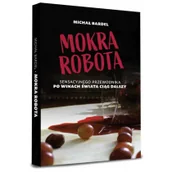 Powieści i opowiadania - Czas Wina Mokra robota. Sensacyjnego przewodnika po winach świata ciąg dalszy Michał Bardel - miniaturka - grafika 1
