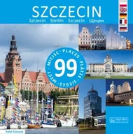 Książki podróżnicze - Rafał Tomczyk Szczecin 99 miejsc - miniaturka - grafika 1