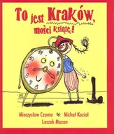 Książki regionalne - To jest Kraków, Mości Książę! - miniaturka - grafika 1