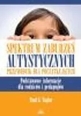 Spektrum zaburzeń autystycznych. Przewodnik dla początkujących - PAUL G. TAYLOR - Pedagogika i dydaktyka - miniaturka - grafika 1