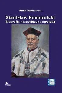 DiG Stanisław Komornicki Biografia niezwykłego człowieka (1949-2016) - Biografie i autobiografie - miniaturka - grafika 1