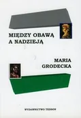 Filozofia i socjologia - Tedson Między Obawą a Nadzieją - Maria Grodecka - miniaturka - grafika 1