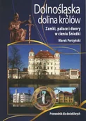 Przewodniki - Dolnośląska dolina królów. Zamki, pałace i dwory w cieniu Śnieżki - miniaturka - grafika 1