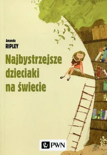 Najbystrzejsze dzieciaki na świecie - Amanda Ripley - Filozofia i socjologia - miniaturka - grafika 1