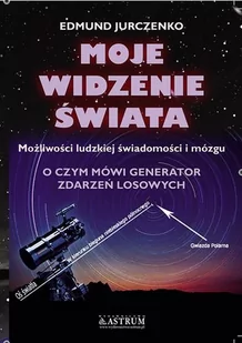 Moje widzenie świata - EDMUND JURCZENKO - Ezoteryka - miniaturka - grafika 1