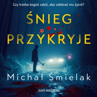 Śnieg przykryje - Audiobooki - kryminał, sensacja, thriller Śnieg przykryje - Audiobooki - kryminał, sensacja, thriller - miniaturka - grafika 1