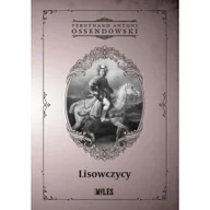 Historia świata - Miles Lisowczycy - Ferdynand Antoni Ossendowski - miniaturka - grafika 1