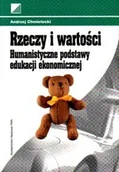 Zarządzanie - Rzeczy i Wartości Humanistyczne. Podstawy Edukacji Ekonomicznej - miniaturka - grafika 1