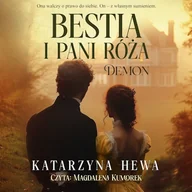 Audiobooki - historia - Bestia i pani Róża. Demon Katarzyna Hewa - miniaturka - grafika 1