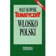 Wiedza Powszechna Mały słownik tematyczny włosko-polski