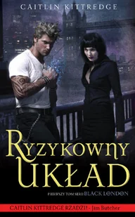 Kittredge Caitlin Ryzykowny układ.I tom serii Black London - Fantasy Kittredge Caitlin Ryzykowny układ.I tom serii Black London - Fantasy - miniaturka - grafika 2