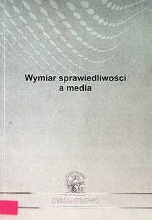 Wymiar Sprawiedliwości A Media - Książki o kulturze i sztuce - miniaturka - grafika 1