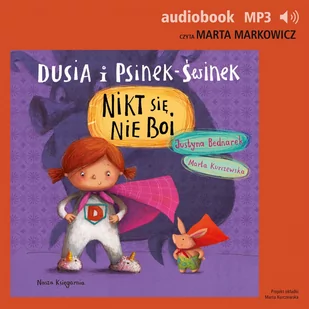 Dusia i Psinek-Świnek. Nikt się nie boi. Część 3 - Audiobooki dla dzieci i młodzieży - miniaturka - grafika 1