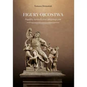 Filozofia i socjologia - Figury ojcostwa. Aspekty symboliczne i aksjologiczne - Tomasz Drewniak - książka - miniaturka - grafika 1