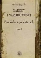 Podręczniki dla szkół wyższych - Wydawnictwa Uniwersytetu Warszawskiego Narody i narodowości Przewodnik po lekturach. Tom 1 - Michał Jagiełło - miniaturka - grafika 1