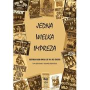 Książki o muzyce - Jedna wielka impreza. Historia Hard Rocka lat 80. bez cenzury - miniaturka - grafika 1