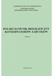 Polski Slownik Biograficzny Konserwatorow Zabytkow Zeszyt 4 / 2011 - Książki o kulturze i sztuce - miniaturka - grafika 1