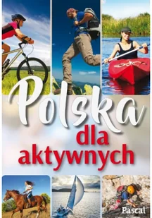 zbiorowe Opracowanie Polska dla aktywnych - Przewodniki - miniaturka - grafika 2