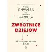 Historia Polski - Wojciech Harpula; Andrzej Chwalba Zwrotnice dziejów Alternatywne historie Polski - miniaturka - grafika 1