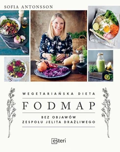 Wegetariańska dieta Fodmap Sofia Antonsson - Poradniki hobbystyczne - miniaturka - grafika 2