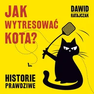 Audiobooki - poradniki - Jak wytresować kota. Historie prawdziwe - miniaturka - grafika 1