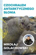 E-booki - literatura faktu - Czochrałem antarktycznego słonia - miniaturka - grafika 1