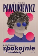 Miłość, seks, związki - Z rodzicami spokojnie o młodzieży - Z młodzieżą spokojnie o rodzicach - miniaturka - grafika 1