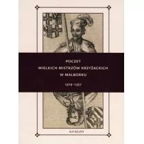 Avalon Poczet Wielkich Mistrzów Krzyżackich w Malborku 1309-1457 Praca zbiorowa - Historia Polski - miniaturka - grafika 1