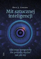 Książki o programowaniu - Mit sztucznej inteligencji - Erik J. Larson - książka - miniaturka - grafika 1