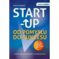 Biznes - Samo Sedno. Start-up. Od pomysłu do sukcesu wyd. 2013 - miniaturka - grafika 1