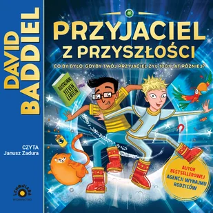 Przyjaciel z przyszłości - Audiobooki dla dzieci i młodzieży - miniaturka - grafika 1