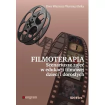 Filmoterapia. Scenariusze zajęć w edukacji filmowej dzieci i dorosłych - Ewa Warmuz-Warmuzińska - Pedagogika i dydaktyka - miniaturka - grafika 2