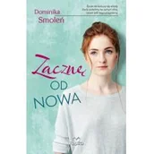 Powieści - Zacznę od nowa Dominika Smoleń - miniaturka - grafika 1