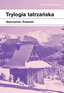 Trylogia tatrzańska - E-booki - literatura faktu - miniaturka - grafika 1
