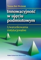 Biznes - Innowacyjność w ujęciu podmiotowym. Uwarunkowania instytucjonalne. - miniaturka - grafika 1