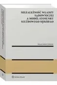 Prawo - Niezależność władzy sądowniczej a model stosunku służbowego sędziego - miniaturka - grafika 1