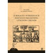 Kulturoznawstwo i antropologia - Atut O bogach i wierzeniach dawnych Żmudzinów, Litwinów i Prusów Jan Łasicki, Jan Sandecki-Malecki - miniaturka - grafika 1