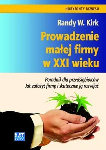 Prowadzenie małej firmy w XXI wieku - Biznes - miniaturka - grafika 1
