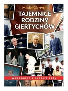 Tajemnice Rodziny Giertychów Nowa - Biografie i autobiografie - miniaturka - grafika 1