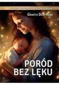 Poradniki hobbystyczne - Grantly Dick-Read Poród bez lęku - miniaturka - grafika 1