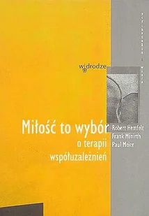 Miłość to Wybór. O Terapii Współuzależnień - Miłość, seks, związki - miniaturka - grafika 1