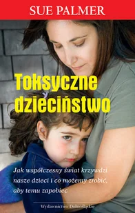 Toksyczne dzieciństwo - Miłość, seks, związki - miniaturka - grafika 1