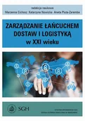 Zarządzanie - Cichosz Marzenna, Nowicka Katarzyna, Pluta-Zaremba Zarządzanie łańcuchem dostaw i logistyką w XXI wieku - mamy na stanie, wyślemy natychmiast - miniaturka - grafika 1