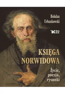 Biały Kruk Księga Norwidowa życie, poezja, rysunki - Filologia i językoznawstwo - miniaturka - grafika 2