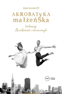 Akrobatyka małżeńska. Konferencje dla małżeństw i narzeczonych - audiobook MP3 - Audiobooki - poradniki Akrobatyka małżeńska. Konferencje dla małżeństw i narzeczonych - audiobook MP3 - Audiobooki - poradniki - miniaturka - grafika 1