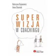 Biznes - Słowa i Myśli Superwizja w coachingu - Dujanowicz Katarzyna, Chraniuk Anna - miniaturka - grafika 1