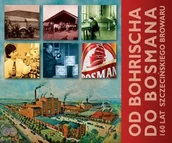 Albumy krajoznawcze - Od Bojrischa do Bosmana 160 Lat Szczecińskiego Browaru - miniaturka - grafika 1