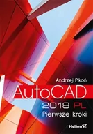 Technika - AutoCAD 2018 PL Pierwsze kroki Andrzej Pikoń - miniaturka - grafika 1